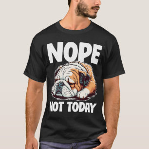 T-shirt Nope Lazy English Bulldog Chien