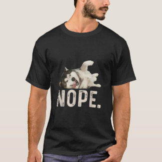 T-shirt Nope Lazy Siberian Husky Amoureux des chiens Cadea