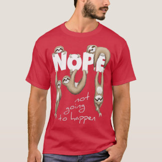 T-shirt NOPE Ne Va Pas Se Produire Des Fentes De Chaleureu