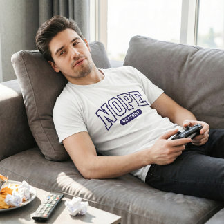 T-shirt Nope Not Today