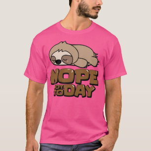 T-shirt Nope Not Today - Funny Lazy Sloth Meme