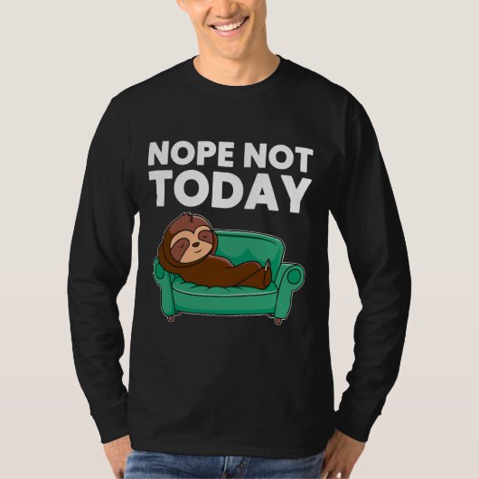 T-shirt Nope Pas Aujourd'Hui Drôle Sleeping Sloth Fitting  (Devant)