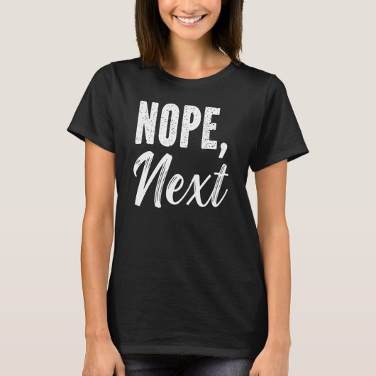 T-shirt Nope Prochain Sarcasme Citation Sarcastique (Devant)