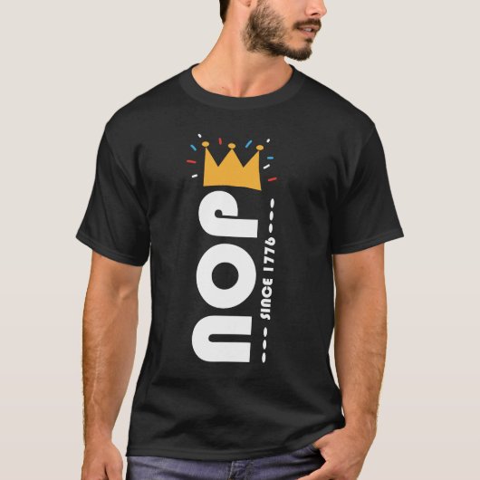 T-shirt Nope Since 1776 No Kings Funny (Devant)