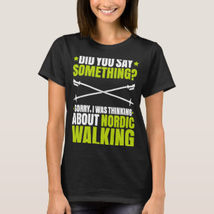T-shirt Nordic Walker Je Pensais À La Marche Nordique