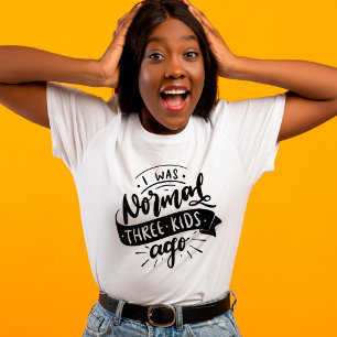 T-shirt Normal 3 enfants il ya drôle mère sarcastique