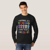 T-shirt Normal, C'Est Ennuyeux Oser Être Unique ! Autisme (Devant entier)