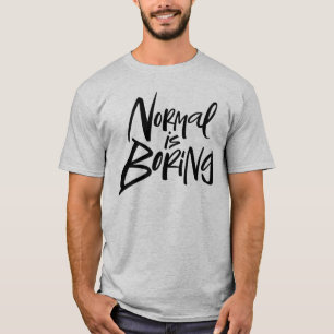 T-shirt Normal Est Ennuyeux Amusant Lettres Modernes Devis
