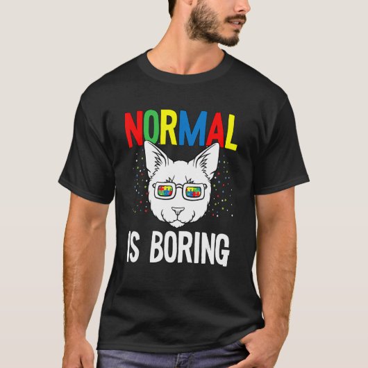 T-shirt Normal est ennuyeux Sensibilisation sur l'autisme  (Devant)