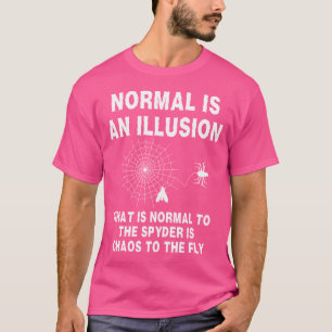 T-shirt Normal est une illusion. Qu'est-ce qui est normal
