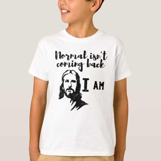 T-shirt Normal Isn't Coming Back But Jesus Is Revelation (Devant)