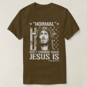 T-shirt Normal Isn't Coming Back Jesus Is Revelation 14 T- (Design devant)