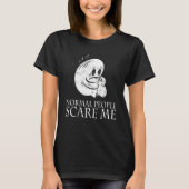 T-shirt Normal People Scare Me Antisocial Nerd Geek Devian (Devant)