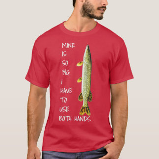 T-shirt Northern Pike Fishing mine est si grande