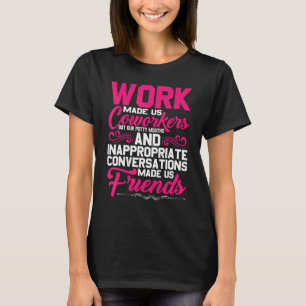 T-shirt Nos Conversations Inappropriées Nous Ont Fait Des 