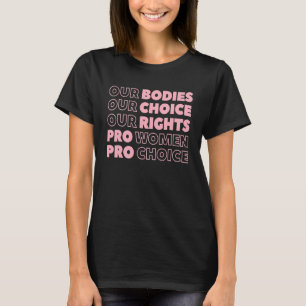 T-shirt Nos corps Notre choix Nos droits Pro Choice Femini