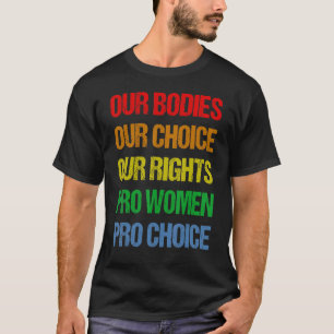 T-shirt Nos corps Notre choix Nos droits Pro Women Pro Cho