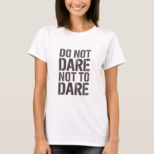 T-shirt N'osez pas ne pas oser (Devant)