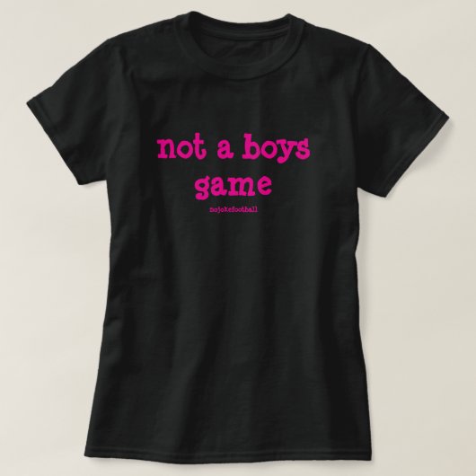 T-shirt Not A Boys Game Bold Pink (Design devant)