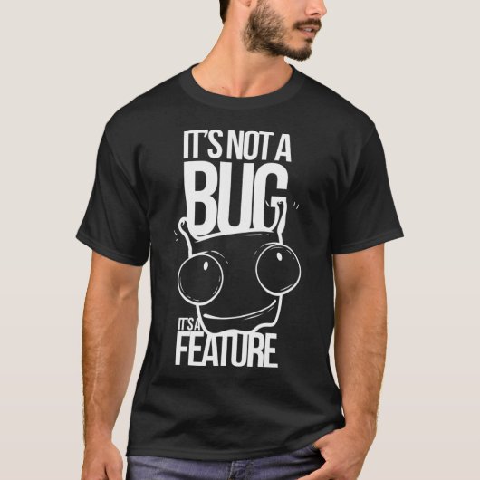 T-shirt Not a Bug Funny (Devant)