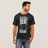 T-shirt Not a Bug Funny (Devant entier)