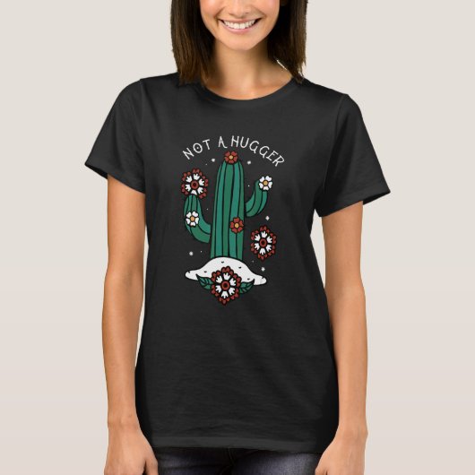 T-shirt Not A Hugger Cactus Succulent Plant (Devant)