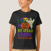 T-shirt Not Afraid Of The Dark Walk In The Light Christian (Devant)