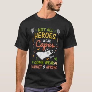 T-shirt Not All Heroes Wear Capes Funny Lunch Lady Cafeter