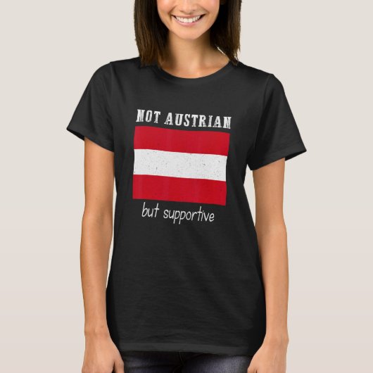 T-shirt Not Austrian But Supportive Austria (Devant)