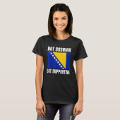 T-shirt Not Bosnian But Supportive Bosnia Flag Support (Devant entier)