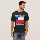 T-shirt Not Chilean But Supportive Chile Flag Support (Devant entier)