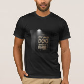 T-shirt Not Every Dog Needs a Bark | High-Class Attitude  (Devant)