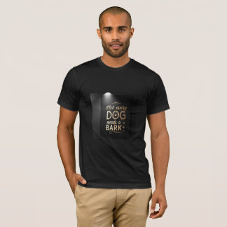 T-shirt Not Every Dog Needs a Bark | High-Class Attitude
