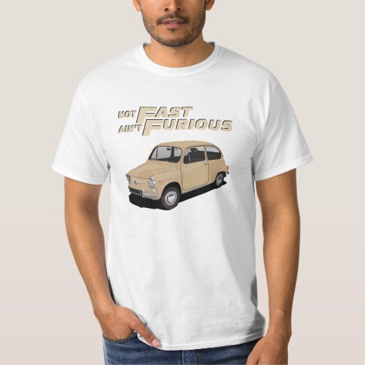 T-shirt Not Fast, Ain't Furious - F600 en 18 couleurs (Devant)
