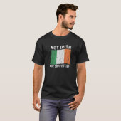 T-shirt Not Irish But Supportive National Flag Inspiration (Devant entier)