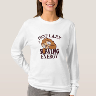 T-shirt Not lazy Saving Energy