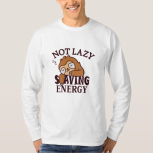 T-shirt Not lazy Saving Energy