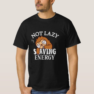 T-shirt Not lazy Saving Energy