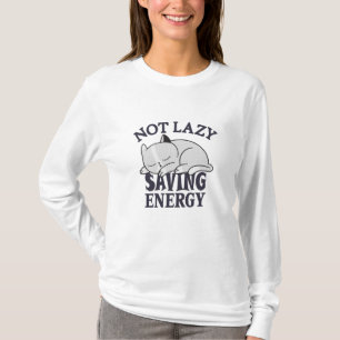 T-shirt Not lazy, Saving Energy Cat