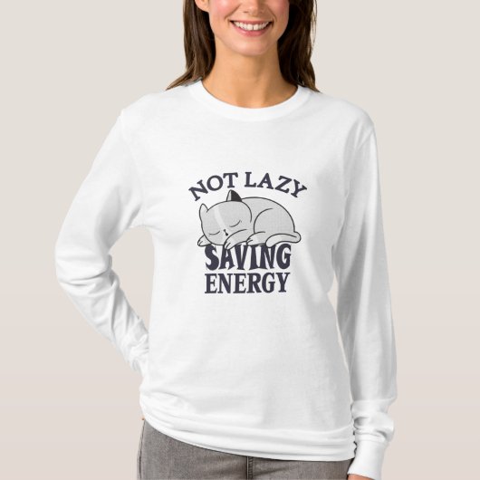 T-shirt Not lazy, Saving Energy Cat (Devant)