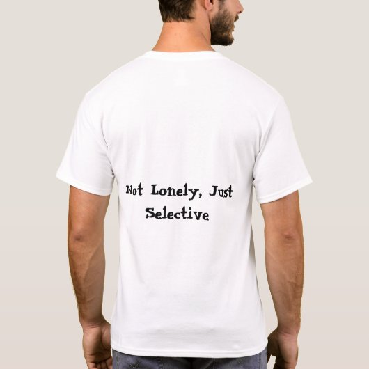 T-shirt Not lonely Just Selective (Dos)