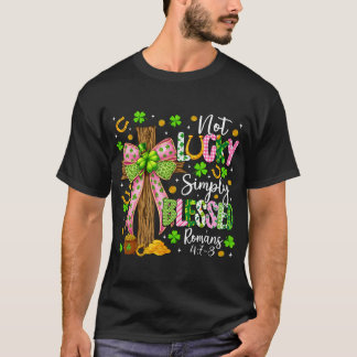 T-shirt Not Lucky Simply Blessed Christian Shamrock St Pat