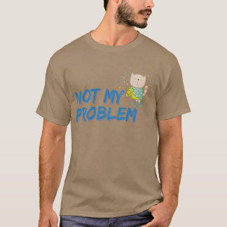 T-shirt Not my problem Cute cat riding a rocking horse gif