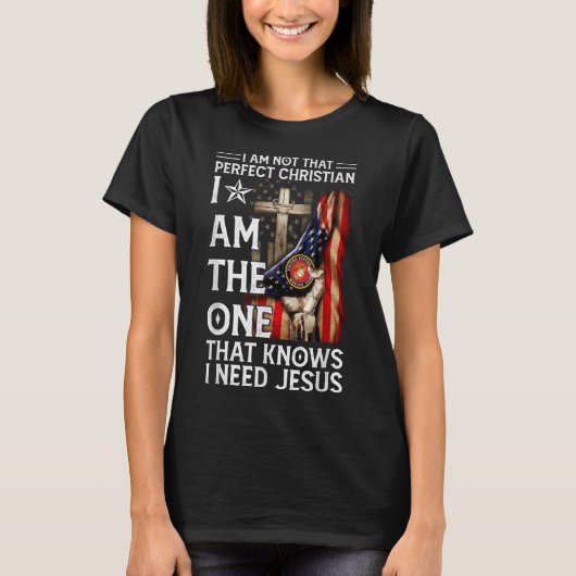 T-shirt Not Perfect Christian But Knows I Need Jesus Ameri (Devant)
