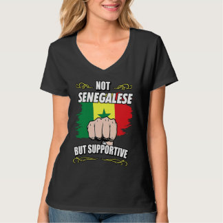 T-shirt Not Senegalese But Supportive Travel Tourist Seneg