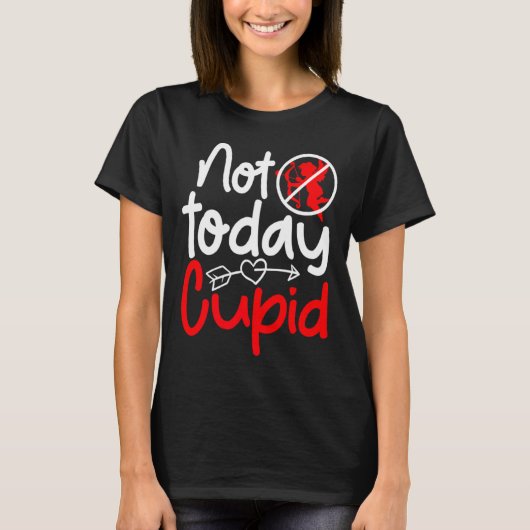 T-shirt Not Today Cud Valentines Humor Anti Sarcastic Va _ (Devant)