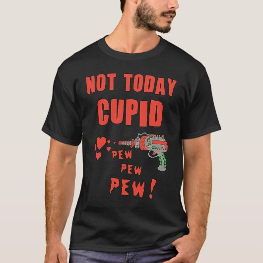 T-shirt Not Today Cupid (Devant)