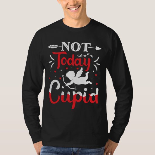 T-shirt Not Today Cupid Funny Valentine's Day (Devant)