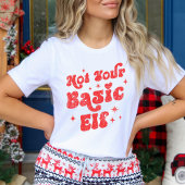 T-shirt Not Your Basic Elf Christmas