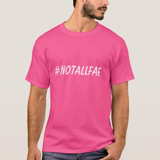 T-SHIRT #NOTALLFAE (Devant)